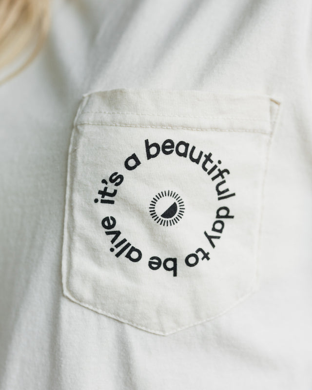 It's A Beautiful Day To Be Alive Ivory Pocket Tee