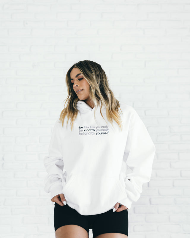 Be Kind To Yourself Hoodie